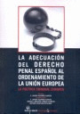 ADECUACION DEL DERECHO PENAL ESPAÑOL AL ORDENAMIENTO DE LA UNION EUROPEA