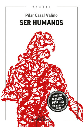 .SER HUMANOS.(PREMIO RAMÓN PIÑEIRO DE ENSAIO 2024)