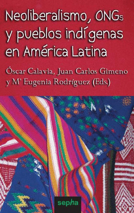 NEOLIBERALISMO, ONGS Y PUEBLOS INDIGENAS AMERICA LATINA