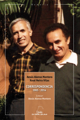 CORRESPONDENCIA 1965-2014 (XESÚS ALONSO MONTERO - XOSÉ NEIRA VILAS)