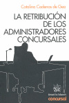 RETRIBUCION DE LOS ADMINISTRADORES CONCURSALES, LA