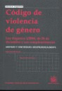 CODIGO DE VIOLENCIA DE GENERO. LEY ORGANICA 1/2004, DE 28 DE DICIEMBRE Y SUS COM