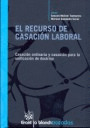 RECURSO DE CASACION LABORAL. CASACION ORDINARIA Y CASACION PARA LA UNIFICACION D