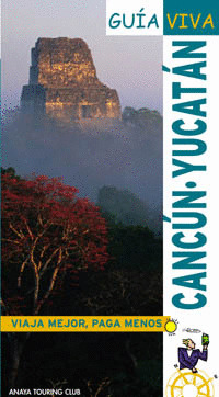 CANCÚN Y YUCATÁN. GUIA VIVA (2008)