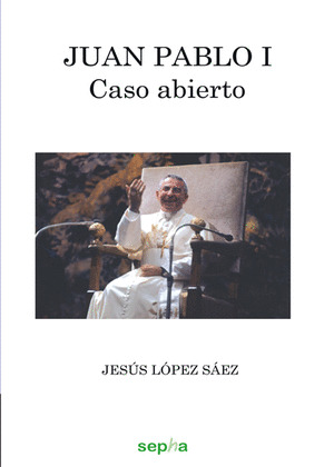 JUAN PABLO I: CASO ABIERTO