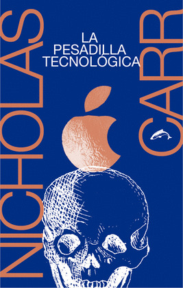 LA PESADILLA TECNOLOGICA
