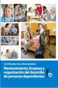 MANTENIMIENTO,LIMPIEZA Y ORGANIZACIÓN DEL DOMICILIO DE PERSONAS DEPENDIENTES