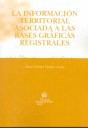 LA INFORMACION TERRITORIAL ASOCIADA A LAS BASES GRAFICAS REGISTRA