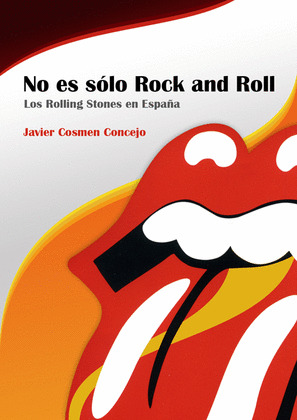 NO ES SÓLO ROCK & ROLL. LOS ROLLING STONES EN ESPAÑA