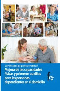 MEJORA DE LAS CAPACIDADES FÍSICAS Y PRIMEROS AUXILIOS PARA LAS PERSONAS DEPENDIE