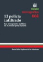 POLICIA INFILTRADO, EL. LOS PRESUPUESTOS JURIDICOS EN EL PROCESO PENAL ESPAÑOL