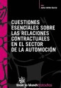 CUESTIONES ESENCIALES SOBRE LAS RELACIONES CONTRACTUALES EN EL SECTOR DE LA AUTO