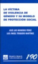 VICTIMA DE VIOLENCIA DE GENERO Y MODELO DE PROTECCION SOCIAL, LA