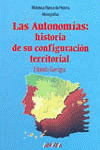 LAS AUTONOMIAS: HISTORIA DE SU CONFIGURACION TERRITORIAL