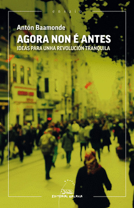 AGORA NON E ANTES. IDEAS PARA UNHA REVOLUCION TRAN