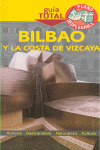 BILBAO Y LA COSTA DE VIZCAYA. GUIA TOTAL
