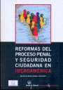 REFORMAS DEL PROCESO PENAL Y SEGURIDAD CIUDADANIA EN IBEROAMERICA