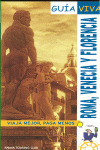 FLORENCIA, VENECIA Y ROMA. GUIA VIVA