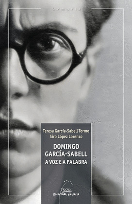 DOMINGO GARCIA-SABELL. A VOZ E A PALABRA