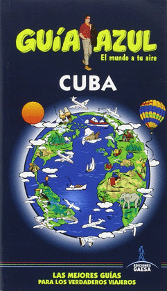 CUBA. GUÍA AZUL EL MUNDO A TU AIRE (2016)