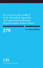 CONSTRUCCIÓN POLÍTICA DE LA IDENTIDAD ESPAÑOLA, LA