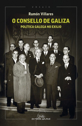 O CONSELLO DE GALIZA. POLÍTICA GALEGA NO EXILIO