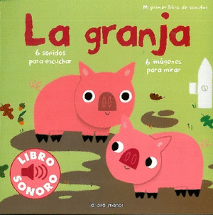 GRANJA, LA  (MI PRIMER LIBRO DE SONIDOS)