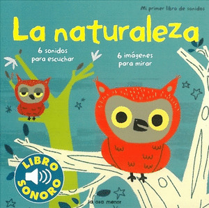 NATURALEZA, LA (MI PRIMER LIBRO DE SONIDOS)