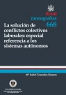 SOLUCION DE CONFLICTOS COLECTIVOS LABORALES: ESPECIAL REFERENCIA A LOS SISTEMAS