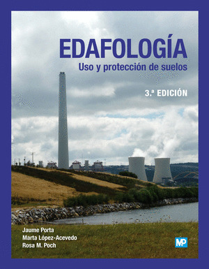 EDAFOLOGÍA. USO Y PROTECCIÓN DE SUELOS (3ª EDICIÓN. 2014)