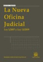 NUEVA OFICINA JUDICIAL, LA. LO 1/2009 Y LEY 13/2009