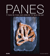 PANES (5 TIPOS DE MASAS PARA ELABORAR 50 TIPOS DE PAN)