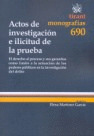ACTOS DE INVESTIGACION E ILICITUD DE LA PRUEBA. EL DERECHO AL PROCESO Y SUS GARA