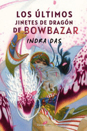 ÚLTIMOS JINETES DE DRAGÓN DE BOWBAZAR, LOS