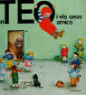 EN TEO I ELS SEUS AMICS