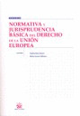 NORMATIVA Y JURISPRUDENCIA BASICA DEL DERECHO DE LA UNION EUROPEA