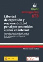 LIBERTAD DE EXPRESION Y RESPONSABILIDAD PENAL POR CONTENIDOS AJENOS EN INTERNET