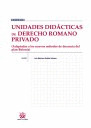UNIDADES DIDACTICAS DE DERECHO ROMAANO PRIVADO. ADAPTADAS A LOS NUEVOS METODOS D