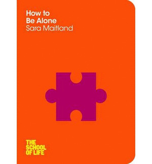 HOW TO BE ALONE