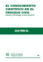 CONOCIMIENTO CIENTIFICO EN EL PROCESO CIVIL, EL. CIENCIA Y TECNOLOGIA EN TELA DE
