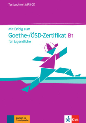 MIT ERFOLG ZUM GOETHE-/ÖSD-ZERTIFIKAT B1 FÜR JUGENDLICHE, LIBRO DE TESTS + CD (M