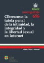 CIBERACOSO : LA TUTELA PENAL DE LA INTIMIDAD, LA INTEGRIDAD