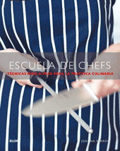 ESCUELA DE CHEFS TECNICAS PASO A PASO PARA PRACTICA CULINARI