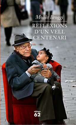 (CAT).REFLEXIONS D`UN VELL CENTENARI.(BIOGRAFIES I MEMORIES)