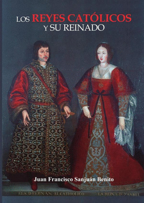 LOS REYES CATÓLICOS Y SU REINADO