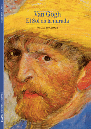 VAN GOGH, EL SOL EN LA MIRADA