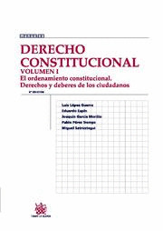 DERECHO CONSTITUCIONAL VOL. I EL ORDENAMIENTO CONSTITUCIONAL DERECHOS Y DEBERES