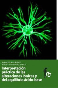 INTERPRETACIÓN PRÁCTICA DE LAS ALTERACIONES IÓNICAS DEL EQUILIBRIO ÁCIDO-BASE