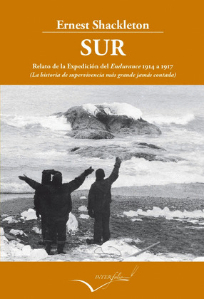 SUR. RELATO DE LA EXPEDICION DEL ENDURANCE DE 1914 A 1917