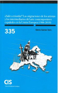 ¿SALIR A TRIUNFAR? LAS MIGRACIONES DE LOS ARTISTAS Y LOS INTERMEDIARIOS DEL ARTE